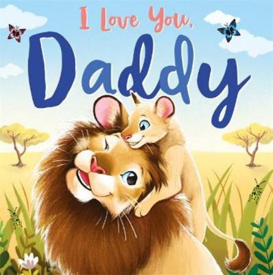 I Love You, Daddy 1800226748 Book Cover