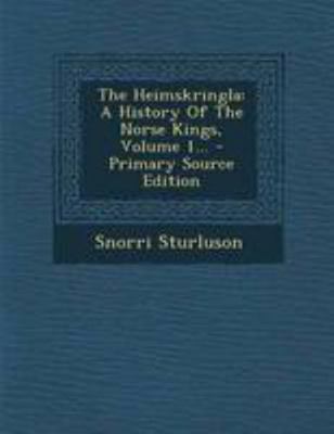 The Heimskringla: A History of the Norse Kings,... 129419450X Book Cover