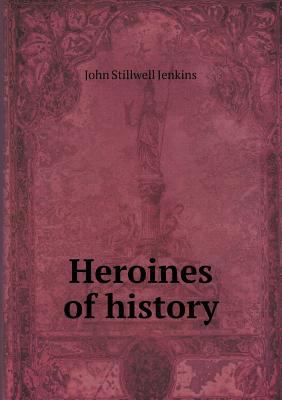 Heroines of History 5518478143 Book Cover
