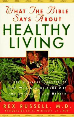 What the Bible Says about Healthy Living: Three... 0830718583 Book Cover