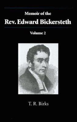 Memoir of the Rev. Edward Bickersteth: Volume 2 1573832049 Book Cover