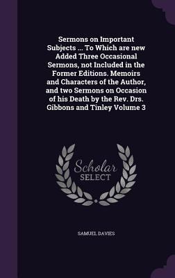 Sermons on Important Subjects ... to Which Are ... 1347478302 Book Cover