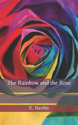 The Rainbow and the Rose B08YHQVG67 Book Cover