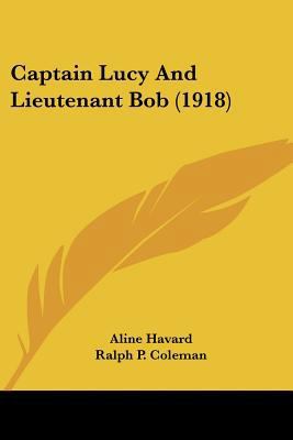 Captain Lucy And Lieutenant Bob (1918) 1104077906 Book Cover