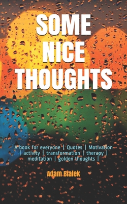 Paperback SOME NICE THOUGHTS: A book for everyone | Quotes | Motivation | activity | transformation | therapy | meditation | golden thoughts | (MAGNETIC WORD – BOOK) Book