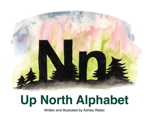 Up North Alphabet 0578793733 Book Cover