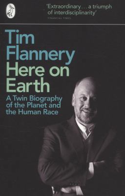 Here on Earth: An Origin Story. Tim Flannery 0241950732 Book Cover