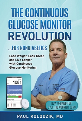 The Continuous Glucose Monitor Revolution: Lose... B0C55DNC9T Book Cover