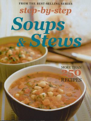 Step by Step Soups & Stews: More than 250 Recip... 1742663141 Book Cover