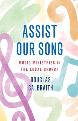 Assist Our Song: Music Ministries in the Local ... 1800830106 Book Cover