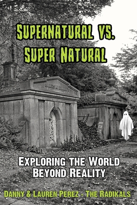 Supernatural Vs. Super Natural: Exploring the W... B0DBZB56DJ Book Cover