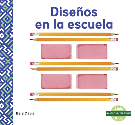 Diseños En La Escuela (Patterns at School) [Spanish] 1641857153 Book Cover