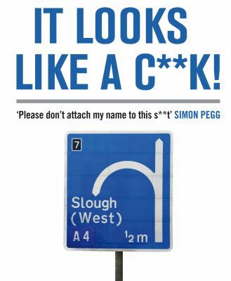 It Looks Like A C**K!. by Ben, Jack 1408802457 Book Cover