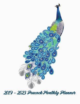 2019-2023 Peacock Monthly Planner: 60 Months Pretty Simple Calendar Planner - Get Organized. Get Focused. Take Action Today and Achieve Your Goals