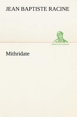 Mithridate [French] 3849126161 Book Cover