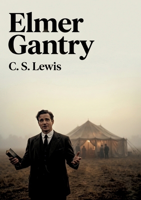 Elmer Gantry: by Sinclair Lewis B0GZMW4C9D Book Cover