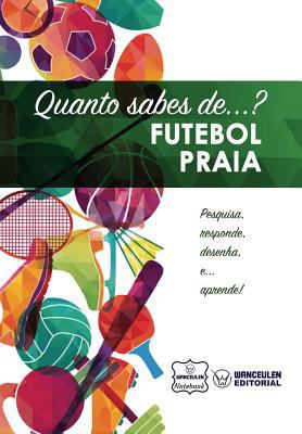 Quanto sabes de... Futebol Praia [Portuguese] 1981662979 Book Cover