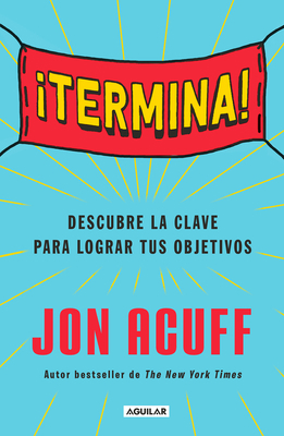 ¡Termina!: Regálate El Don de Hacer Las Cosas /... [Spanish] 6073168535 Book Cover