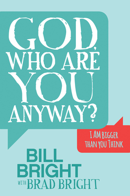 God, Who Are You Anyway?: I Am Bigger Than You ... 1630478695 Book Cover
