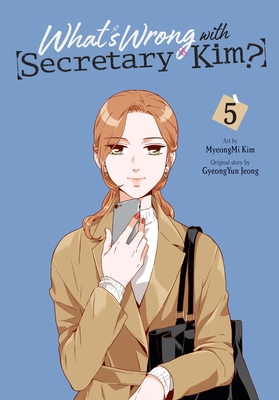 What's Wrong with Secretary Kim?, Vol. 5: Volume 5 1975366883 Book Cover