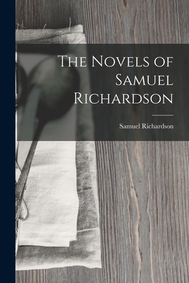 The Novels of Samuel Richardson 1016313225 Book Cover