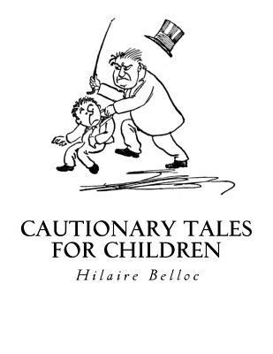 Cautionary Tales for Children 1534777652 Book Cover