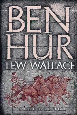 Ben-Hur: Un relato de los tiempos de Cristo [Spanish] 1541147367 Book Cover