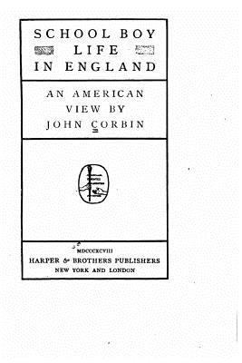 School Boy Life in England, An American View 1523439238 Book Cover