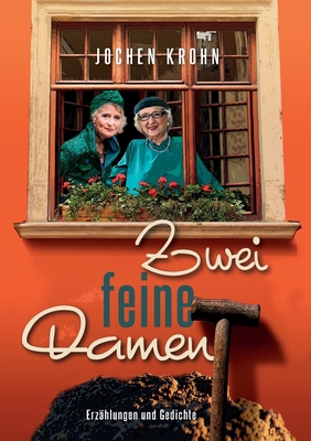 Zwei feine Damen: Erzählungen und Gedichte [German] 3756894770 Book Cover