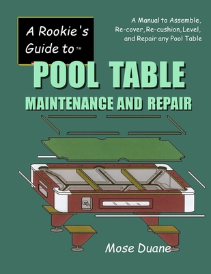 A Rookie's Guide to Pool Table Maintenance and ... 0967808987 Book Cover