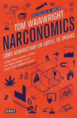 Narconomics / Narconomics: How to Run a Drug Ca... [Spanish] 6073149638 Book Cover
