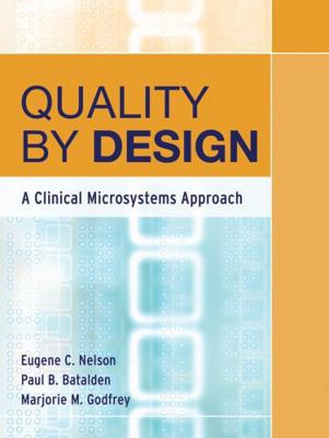 Quality by Design: A Clinical Microsystems Appr... 0787978981 Book Cover