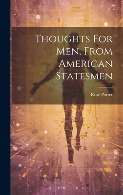 Thoughts For Men, From American Statesmen 1020476737 Book Cover