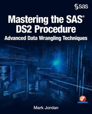 Mastering the SAS DS2 Procedure: Advanced Data ... 1629597023 Book Cover