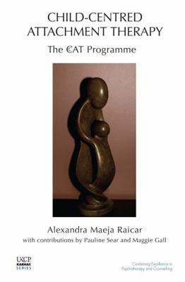 Child-Centred Attachment Therapy: The CcAT Prog... 185575505X Book Cover
