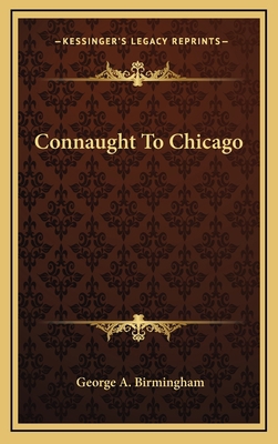 Connaught to Chicago 1163851124 Book Cover