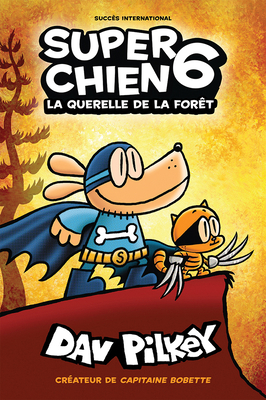 Super Chien: N° 6 - La Querelle de la Forêt = D... [French] 1443173819 Book Cover