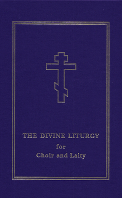 The Divine Liturgy for Choir and Laity 0884651185 Book Cover