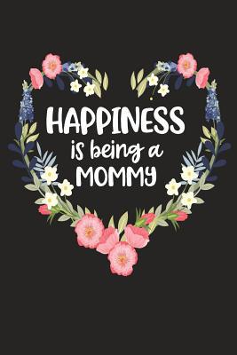 Happiness Is Being a Mommy: Cute Mother's Day G... 1098544927 Book Cover