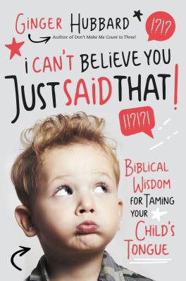 I Can't Believe You Just Said That!: Biblical W... 1400204445 Book Cover