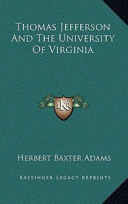 Thomas Jefferson and the University of Virginia 1163418358 Book Cover