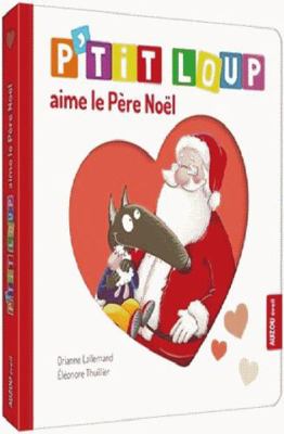 P'TIT LOUP AIME LE PÈRE NOËL [French] 2733852809 Book Cover