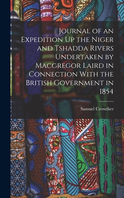 Journal of an Expedition Up the Niger and Tshad... 1016490941 Book Cover