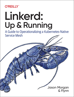 Linkerd: Up and Running: A Guide to Operational... 1098142314 Book Cover