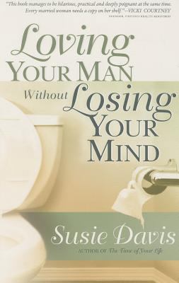 Loving Your Man Without Losing Your Mind 0800724860 Book Cover
