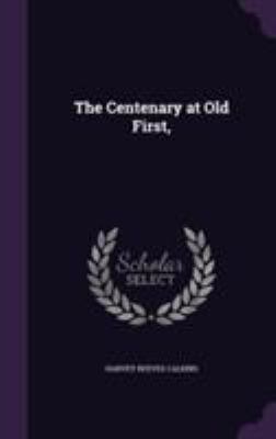 The Centenary at Old First, 1355813379 Book Cover