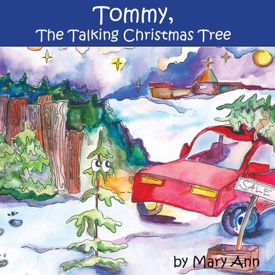 Tommy, the Talking Christmas Tree: Volume 1 1543938248 Book Cover
