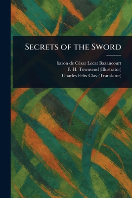 Secrets of the Sword 1023232596 Book Cover