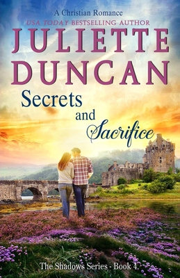 Secrets and Sacrifice: A Christian Romance 1976063531 Book Cover