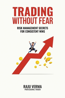 Trading Without Fear: Risk Management Secrets f... B0F5JVGHY6 Book Cover